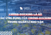 Cross Docking là gì? Ứng dụng của cross docking trong quản lý kho vận